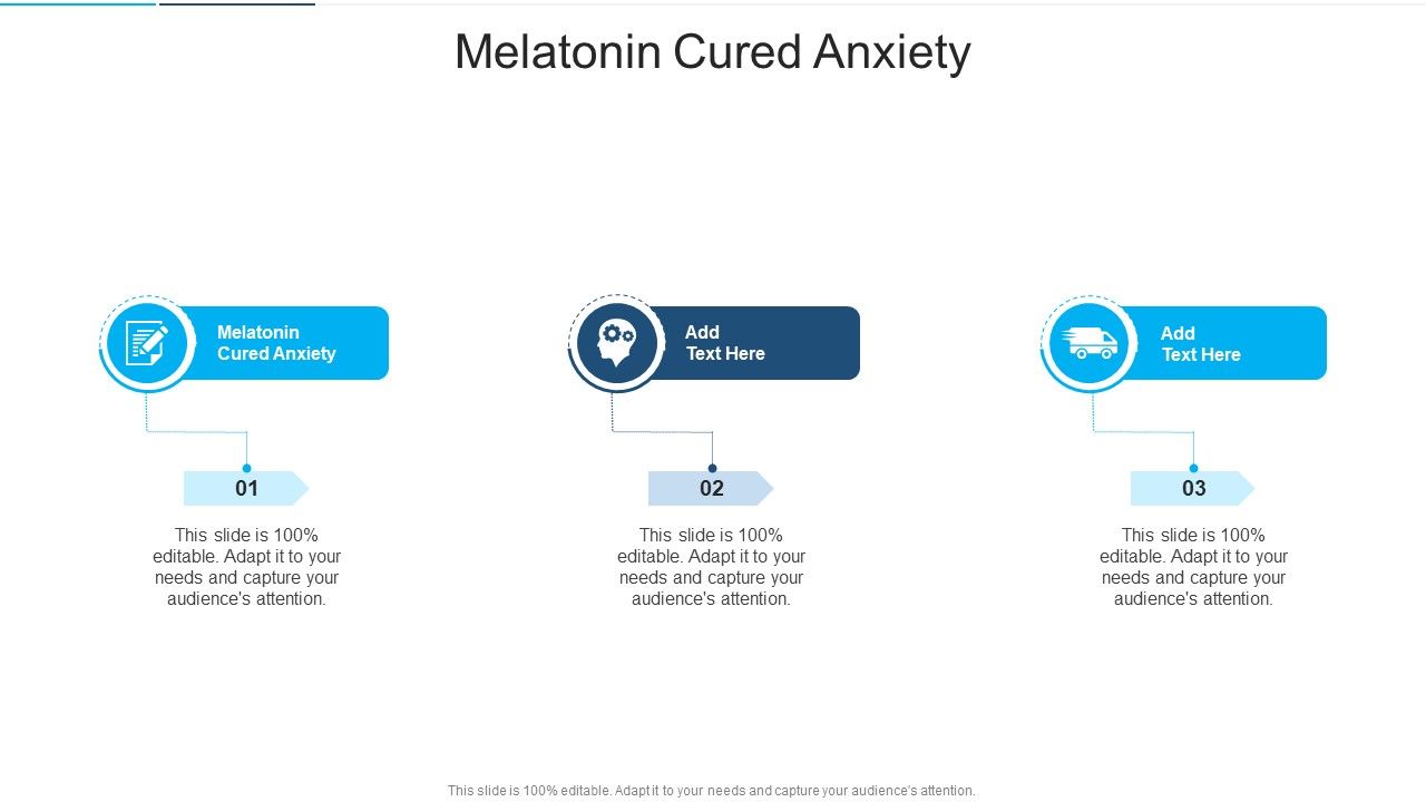 Melatonin Cured Anxiety In Powerpoint And Google Slides Cpb