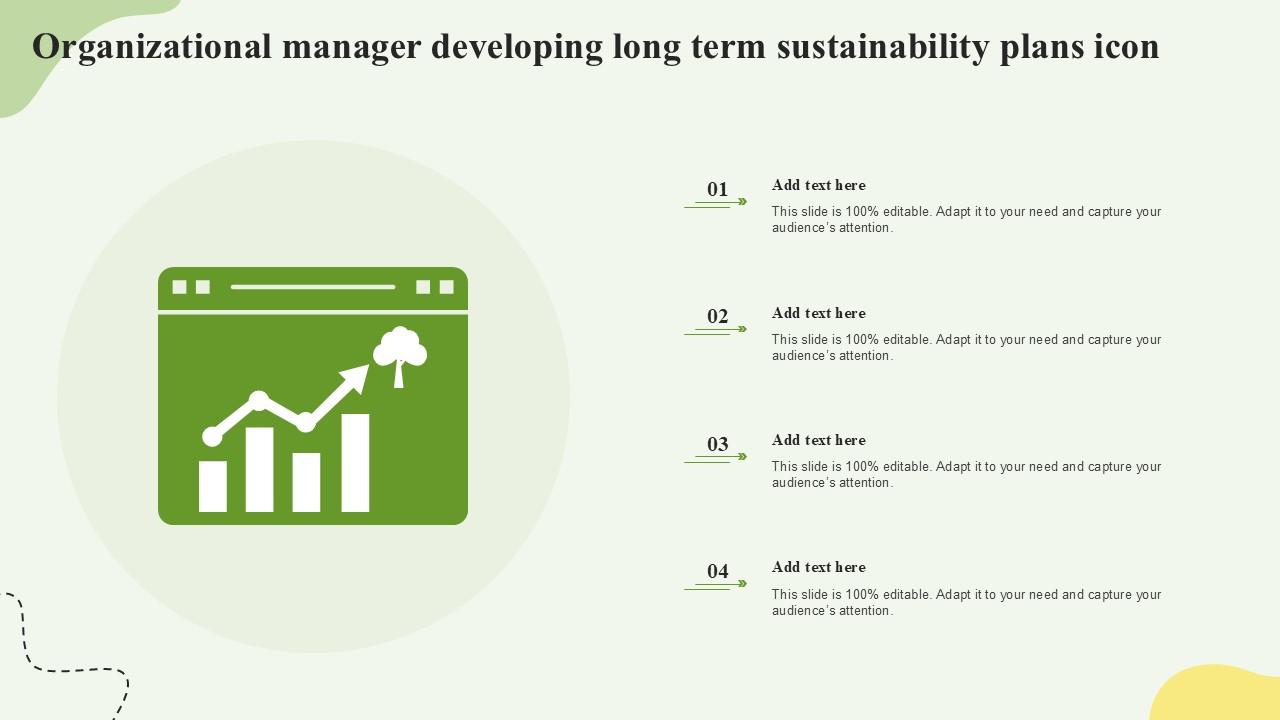 Organizational Manager Developing Long Term Sustainability Plans Icon Ppt Slide SS
