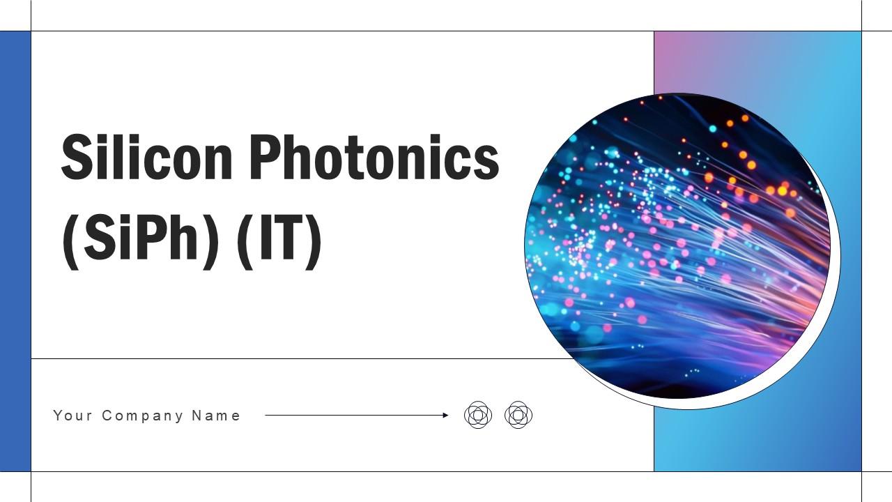 Silicon Photonics SiPH IT Ppt Sample