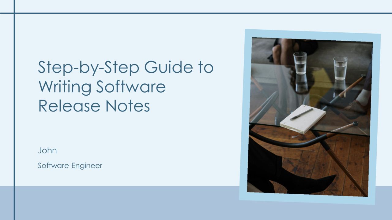 Step By Step Guide To Writing Software Release Notes PPT Sample AT