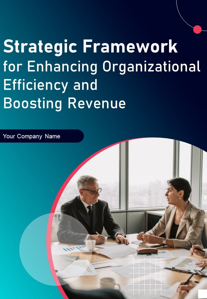 Strategic Framework For Enhancing Organizational Efficiency And Boosting Revenue Template