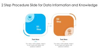 2 Step Procedure Slide For Data Information And Knowledge Ppt PowerPoint Presentation File Images PDF