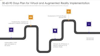 30 60 90 Days Plan For Virtual And Augmented Reality Implementation Slide Ppt PowerPoint Presentation File Portfolio PDF