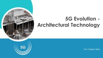 5G Evolution Architectural Technology Ppt PowerPoint Presentation Complete Deck With Slides