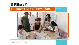 5 Pillars For Business Long Term Plan Ppt PowerPoint Presentation Complete Deck With Slides