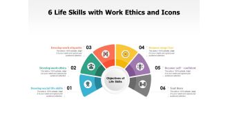 6 Life Skills With Work Ethics And Icons Ppt PowerPoint Presentation Outline Example Topics PDF