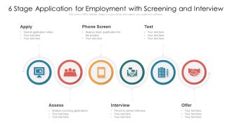 6 Stage Application For Employment With Screening And Interview Ppt PowerPoint Presentation File Rules PDF