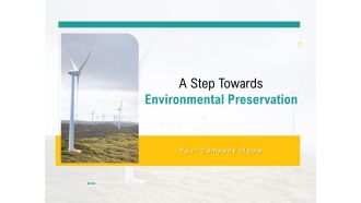 A Step Towards Environmental Preservation Ppt PowerPoint Presentation Complete Deck With Slides