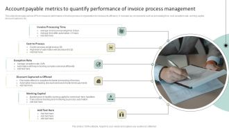 Account Payable Metrics To Quantify Performance Of Invoice Process Management Designs PDF