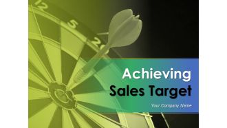 Achieving Sales Target Ppt PowerPoint Presentation Complete Deck With Slides
