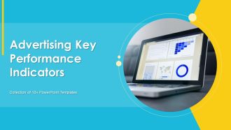 Advertising Key Performance Indicators Ppt PowerPoint Presentation Complete Deck With Slides