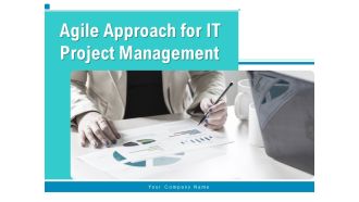 Agile Approach For IT Project Management Ppt PowerPoint Presentation Complete Deck With Slides
