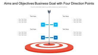 Aims And Objectives Business Goal With Four Direction Points Ppt PowerPoint Presentation Gallery Master Slide PDF