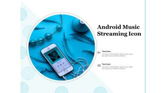 Android Music Streaming Icon Ppt PowerPoint Presentation Icon Background Image PDF