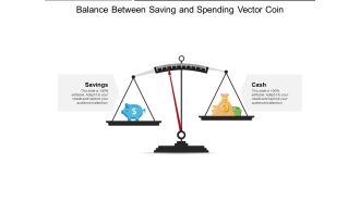 Balance Between Saving And Spending Vector Coin Ppt PowerPoint Presentation Gallery Design Templates
