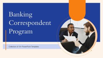Banking Correspondent Program Ppt PowerPoint Presentation Complete With Slides