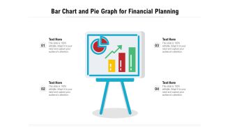 Bar Chart And Pie Graph For Financial Planning Ppt PowerPoint Presentation Infographics Graphics Example PDF