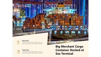 Big Merchant Cargo Container Docked At Sea Terminal Ppt PowerPoint Presentation File Graphics Pictures PDF