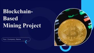 Blockchain Based Mining Project Proposal Ppt PowerPoint Presentation Complete Deck With Slides