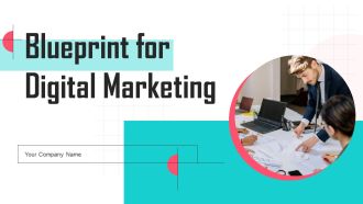 Blueprint For Digital Marketing Ppt PowerPoint Presentation Complete Deck With Slides