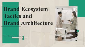 Brand Ecosystem Tactics And Brand Architecture Ppt PowerPoint Presentation Complete Deck With Slides
