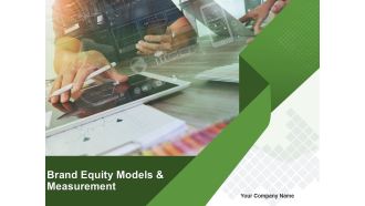 Brand Equity Model And Measurement Ppt PowerPoint Presentation Complete Deck With Slides