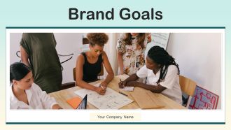 Brand Goals Ppt PowerPoint Presentation Complete Deck With Slides
