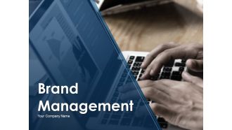 Brand Management Ppt PowerPoint Presentation Complete Deck With Slides