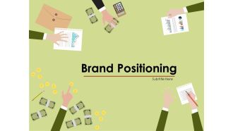 Brand Positioning Ppt PowerPoint Presentation Complete Deck With Slides