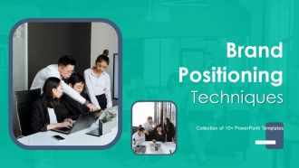 Brand Positioning Techniques Ppt PowerPoint Presentation Complete Deck With Slides