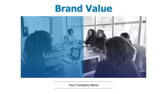 Brand Value Ppt PowerPoint Presentation Complete Deck With Slides