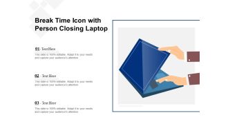 Break Time Icon With Person Closing Laptop Ppt PowerPoint Presentation File Graphics Design PDF