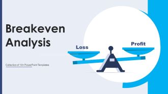Breakeven Analysis Ppt PowerPoint Presentation Complete Deck With Slides