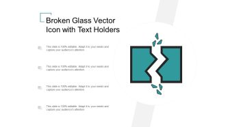 Broken Glass Vector Icon With Text Holders Ppt PowerPoint Presentation Layouts Graphics Tutorials