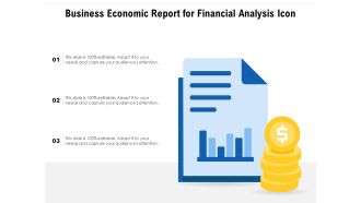 Business Economic Report For Financial Analysis Icon Ppt PowerPoint Presentation Gallery Slide Portrait PDF