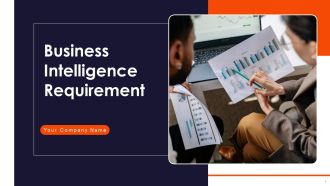 Business Intelligence Requirement Ppt PowerPoint Presentation Complete Deck With Slides