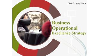 Business Operational Excellence Strategy Ppt PowerPoint Presentation Complete Deck With Slides