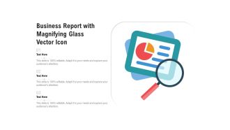 Business Report With Magnifying Glass Vector Icon Ppt PowerPoint Presentation Layouts Smartart PDF