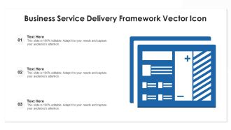 Business Service Delivery Framework Vector Icon Ppt PowerPoint Presentation File Design Templates PDF