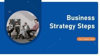 Business Strategy Steps Ppt PowerPoint Presentation Complete Deck With Slides
