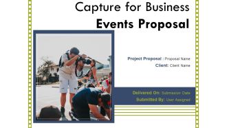 Capture For Business Events Proposal Ppt PowerPoint Presentation Complete Deck With Slides