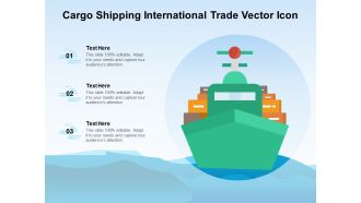 Cargo Shipping International Trade Vector Icon Ppt PowerPoint Presentation Layouts Designs Download PDF