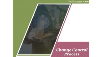 Change Control Process Ppt PowerPoint Presentation Complete Deck With Slides