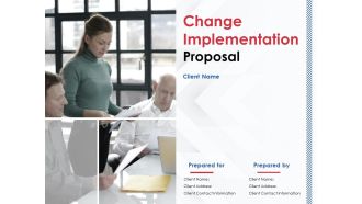 Change Implementation Proposal Ppt PowerPoint Presentation Complete Deck With Slides