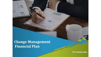 Change Management Financial Plan Ppt PowerPoint Presentation Complete Deck With Slides