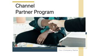 Channel Partner Program Business Goals Ppt PowerPoint Presentation Complete Deck