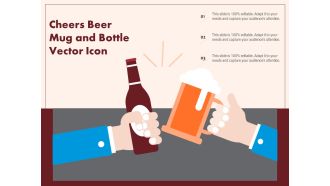 Cheers Beer Mug And Bottle Vector Icon Ppt PowerPoint Presentation Infographic Template Brochure PDF