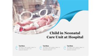 Child In Neonatal Care Unit At Hospital Ppt PowerPoint Presentation File Model PDF