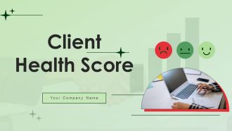 Client Health Score Ppt PowerPoint Presentation Complete Deck