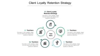 Client Loyalty Retention Strategy Ppt Powerpoint Presentation Infographics Example Cpb